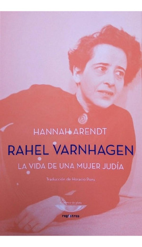 Libro - Rahel Varnhagen: La Vida De Una Mujer Judia, De Are