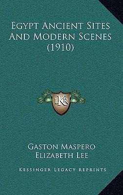 Libro Egypt Ancient Sites And Modern Scenes (1910) - Gast...