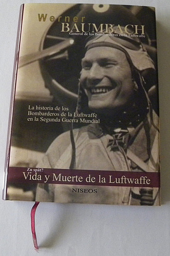 Vida Y Muerte De La Luftwaffe - Werner Baumbach