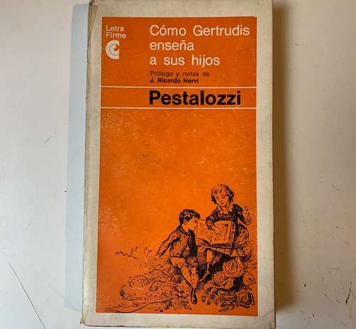 Cómo Gertrudis Enseña A Sus Hijos Pestalozzi