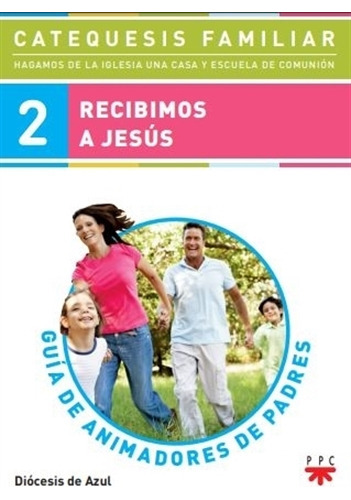 Recibimos A Jesus - Guia Animadores De Los Padres 2