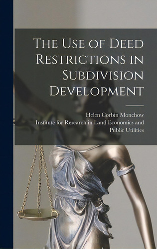 The Use Of Deed Restrictions In Subdivision Development, De Monchow, Helen Corbin. Editorial Hassell Street Pr, Tapa Dura En Inglés