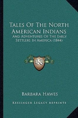 Tales Of The North American Indians : And Adventures Of T...