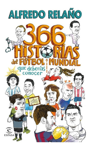 Libro 366 Historias Del Futbol Mundial Que Deberias Cono ...