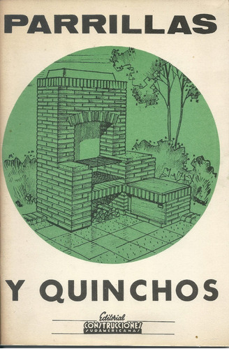 Libro Parrillas Y Quinchos -  Editorial Construcciones  Mm