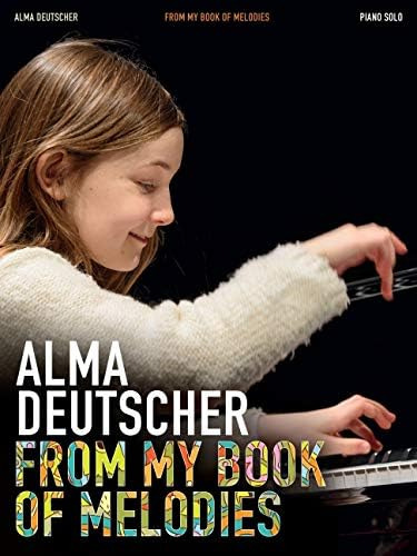 Libro: Alma Deutscher: From My Book Of Melodies Piano Solo