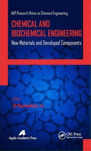 Chemical And Biochemical Engineering, De Ali Pourhashemi. Editorial Apple Academic Press Inc, Tapa Dura En Inglés