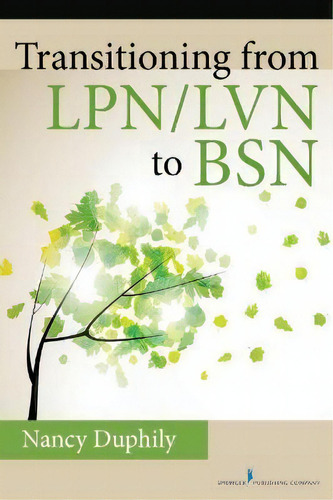 Transitioning From Lpn/lvn To Bsn, De Nancy Duphily. Editorial Springer Publishing Co Inc En Inglés
