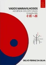 Comprar Livro Vasos Maravilhosos - A Essência Dos Oito Vasos 