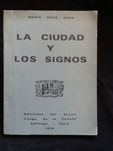 La Ciudad Y Los Signos - María Silva Ossa - Firmado Dedicado