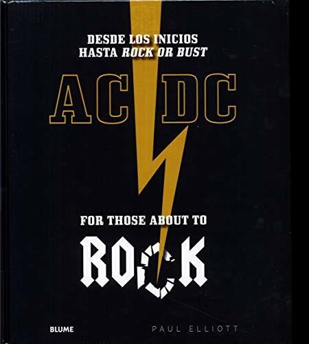 Ac/dc. For Those About To Rock: Desde Los Inicios Hasta Rock