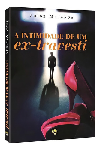 Livro Intimidade De Um Ex-travesti - Joide Miranda