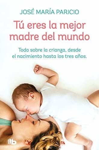 Tú Eres La Mejor Madre Del Mundo (no Ficción)