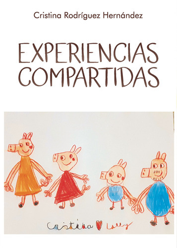 Experiencias Compartidas, De Rodríguez Hernández , Cristina.., Vol. 1.0. Editorial Punto Rojo Libros S.l., Tapa Blanda, Edición 1.0 En Español, 2032