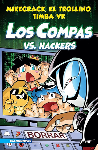 Los Compas Vs. Hackers: Español, de Mikecrack. Serie Martínez Roca, vol. 7.0. Editorial Mr (Ediciones Martinez Roca), tapa blanda, edición 1.0 en español, 1