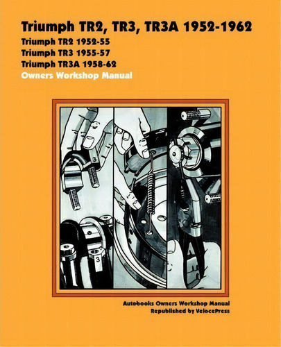 Triumph Tr2, Tr3, Tr3a 1952-62 Owners Workshop Manual, De Autobooks. Editorial Thevalueguide, Tapa Blanda En Inglés