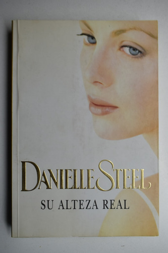 Su Alteza Real Danielle Steel                           C115