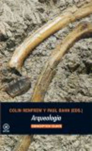 Arqueologia: Conceptos Clave, De Colin Renfrew. Editorial Akal, Tapa Blanda, Edición 1 En Español