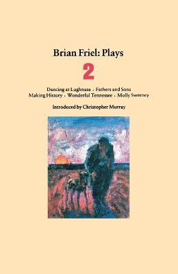 Libro Brian Friel Plays 2 : Dancing At Lughnasa; Fathers ...