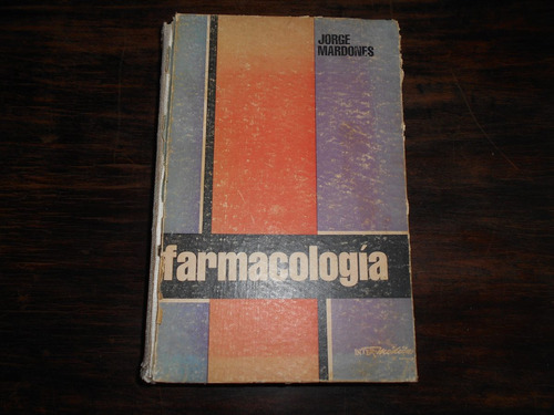 Farmacología.                         Jorge Mardones Restat.