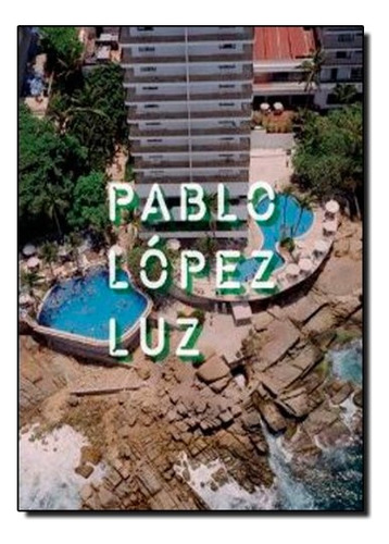 Pablo López Luz - Pablo López Luz