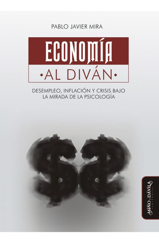 Libro: Economía Al Diván: Desempleo, Inflación Y Crisis Bajo