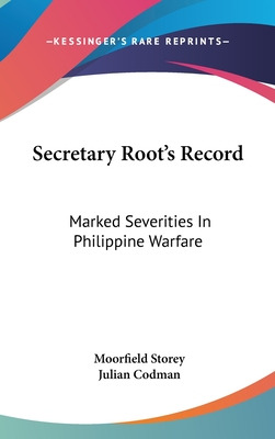 Libro Secretary Root's Record: Marked Severities In Phili...