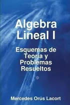Comprar Algebra Lineal I - Esquemas De Teoria Y Problemas Resuelt...