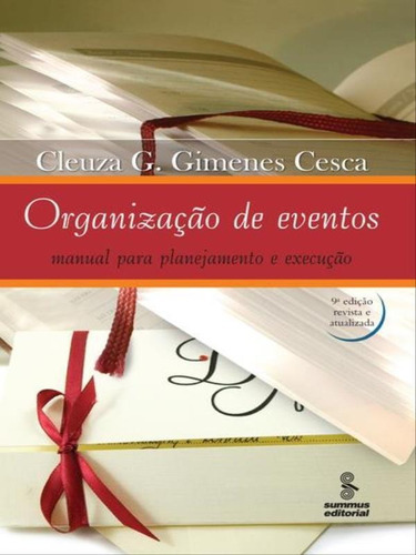 Organização De Eventos, De Cesca, Cleuza G. Gimenes. Editora Summus Editorial, Capa Mole, Edição 13ª Edição - 2008 Em Português