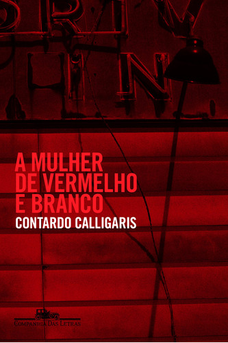 A mulher de vermelho e branco, de Calligaris, Contardo. Editora Schwarcz SA, capa mole em português, 2011