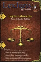 Comprar Leyes Laborales De Puerto Rico Tomo Ii Sector Publico.: Ley 