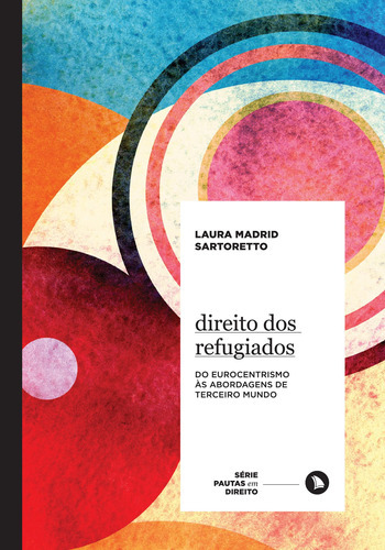 Direito Dos Refugiados, De Sartoretto, Laura., Vol. 4. Editora Arquipélago Editorial, Capa Mole Em Português, 2018