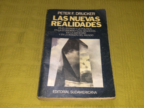 Las Nuevas Realidades - Peter F. Drucker - Sudamericana