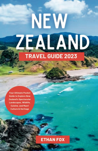 Libro: New Zealand Travel Guide 2023: Your Ultimate Pocket &