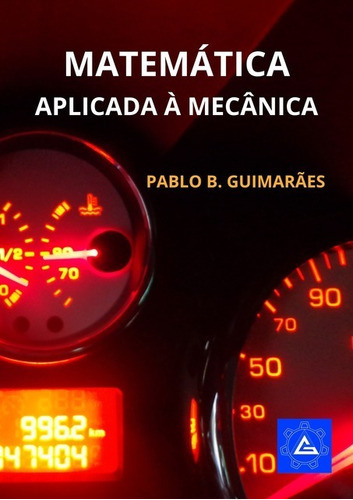 Matemática Aplicada À Mecânica, De Pablo B. Guimarães. Série Não Aplicável, Vol. 1. Editora Clube De Autores, Capa Mole, Edição 1 Em Português, 2021