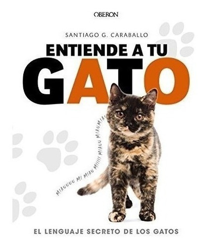 Entiende A Tu Gato. El Lenguaje Secreto De Los Gatos (libros Singulares), De García Caraballo, Santiago. Editorial Anaya Multimedia, Tapa Blanda En Español