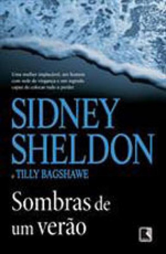 Sombras De Um Verão, De Sheldon, Sidney / Bagshawe, Tilly. Editora Record, Capa Mole, Edição 7ª Edição - 2013 Em Português