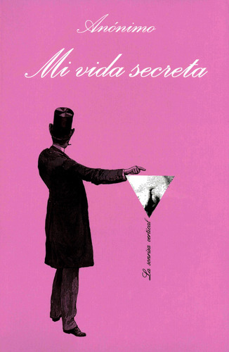 Mi vida secreta, de Anónimo. Serie La sonrisa vertical Editorial Tusquets México, tapa blanda en español, 2012