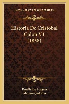 Libro Historia De Cristobal Colon V1 (1858) - Roselly De ...