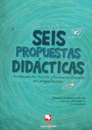 Seis Propuestas Didácticas - Investigación - Acción Y Fo, De Varios Autores. 9587651089, Vol. 1. Editorial Editorial U. Del Valle, Tapa Blanda, Edición 2014 En Español, 2014