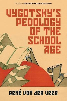 Vygotsky's Pedology Of The School Age - Renã© Van Der Veer