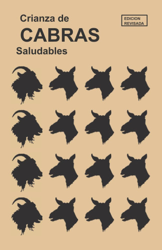 Libro: Crianza Cabras Saludables: (raising Healthy Goats,