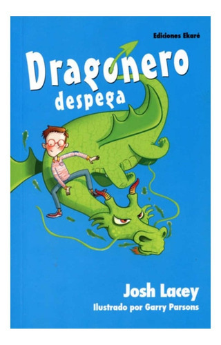 Dragonero Despega, De Lacey Parsons. Editorial Ediciones Ekaré, Tapa Blanda, Edición 1 En Español