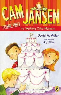 Cam Jansen And The Wedding Cake Mystery - David A Adler