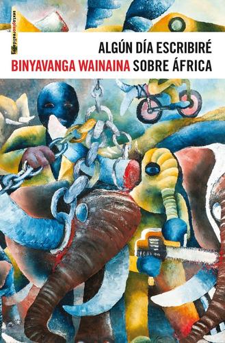 ALGún Día Escribiré Sobre África. Binyavanga Wainaina