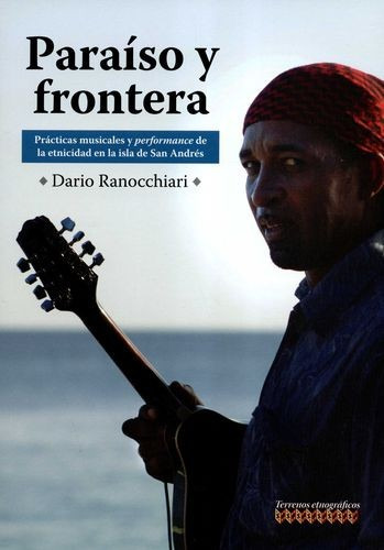 Libro Paraíso Y Frontera. Prácticas Musicales Y Performance