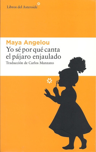 Yo Se Por Que Canta El Pajaro Anjaulado - Maya Angelou