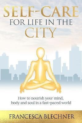 Libro Self-care For Life In The City : How To Nourish You...