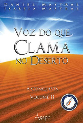 Voz Do Que Clama No Deserto Vl 02, De Mastral, Daniel. Editora Agape Editora, Capa Mole, Edição 1ªedição - 2014 Em Português