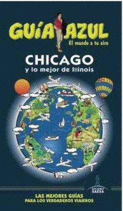 Chicago Y Lo Mejor De Illinois - Guía Azul - Varios Autores